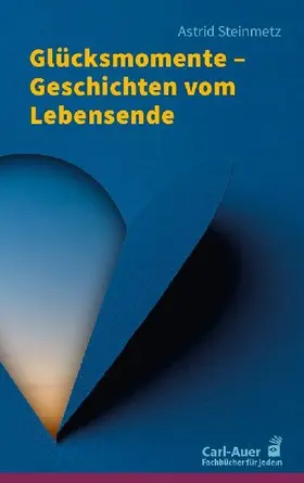 Glücksmomente - Geschichten vom Lebensende