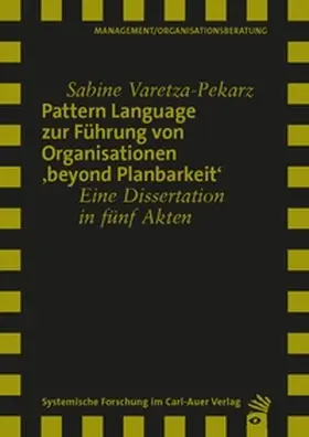Pattern Language zur Führung von Organisationen 'beyond Planbarkeit'