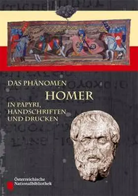 Das Phänomen Homer in Papyri, Handschriften und Drucken