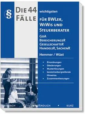 Die 44 wichtigsten Fälle GoA, BereicherungsR, GesellschaftsR für BWLer