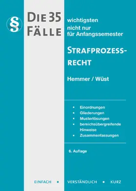 Die 35 wichtigsten Fälle nicht nur für Anfangssemester. Strafprozeßrecht (StPO)