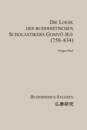 Die Logik des buddhistischen Scholastikers Gomyō 護命 (750&ndash;834)
