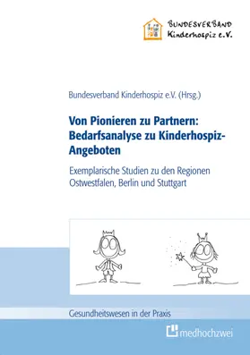 Von Pionieren zu Partnern: Bedarfsanalyse zu Kinderhospiz-Angeboten