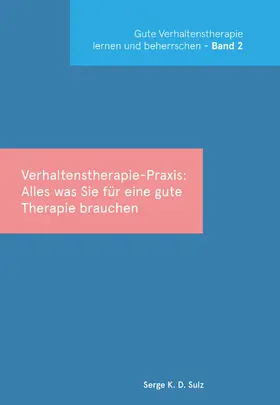 Gute Verhaltenstherapie lernen und beherrschen Band 2 Verhaltenstherapie-Praxis