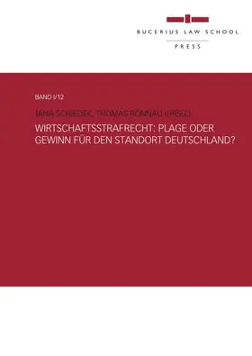 Wirtschaftsstrafrecht: Plage oder Gewinn für den Standort Deutschland?