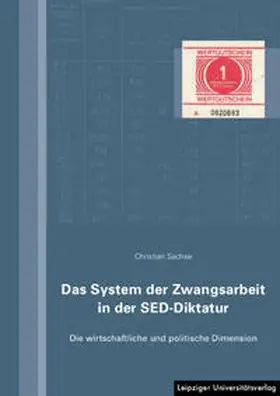 Das System der Zwangsarbeit in der SED-Diktatur