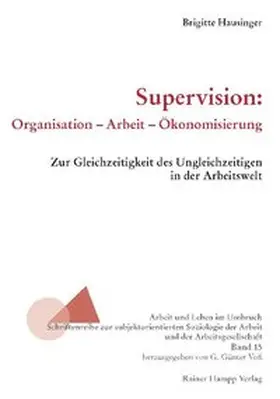 Supervision: Organisation - Arbeit - Ökonomisierung