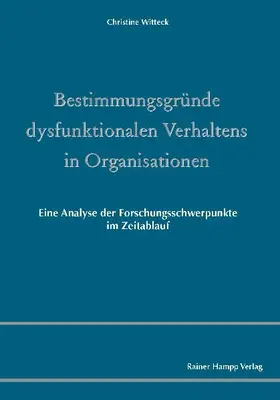 Bestimmungsgründe dysfunktionalen Verhaltens in Organisationen