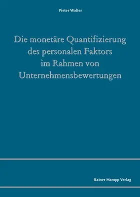 Die monetäre Quantifizierung des personalen Faktors im Rahmen von Unternehmensbewertungen