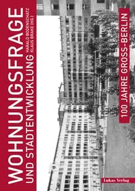 100 Jahre Groß-Berlin / Wohnungsfrage und Stadtentwicklung