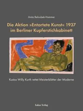 Die Aktion 'Entartete Kunst' 1937 im Berliner Kupferstichkabinett