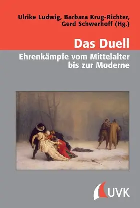 Das Duell - Ehrenkämpfe vom Mittelalter bis zur Moderne