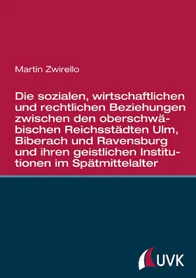 Die sozialen, wirtschaftlichen und rechtlichen Beziehungen zwischen den oberschwäbischen Reichsstädten