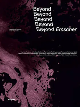 Beyond Emscher. Fotografische Positionen aus der Gegenwart