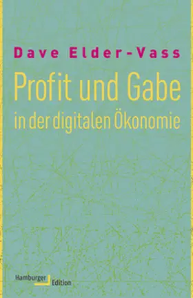 Profit und Gabe in der digitalen Ökonomie