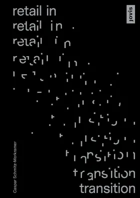 Retail in Transition. Verkaufswelten im Umbruch