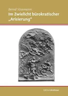 Im Zwielicht bürokratischer „Arisierung“