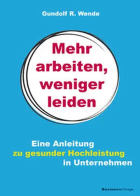 Mehr arbeiten, weniger leiden