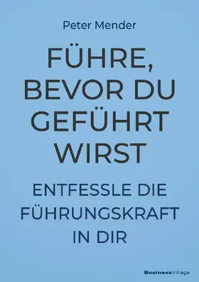 Führe, bevor du geführt wirst