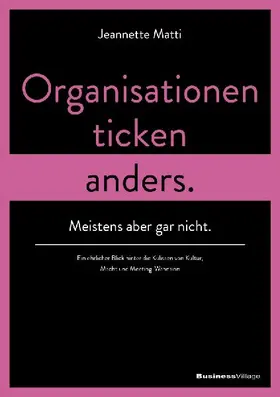 Organisationen ticken anders. Meistens aber gar nicht.