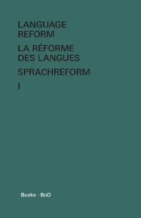 Language Reform - La réforme des langues - Sprachreform / Language Reform - La réforme des langues - Sprachreform Volume I
