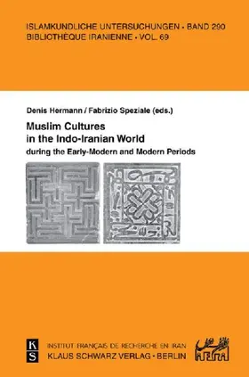 Muslim Cultures in the Indo-Iranian World during the Early-Modern and Modern Periods