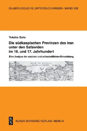 Die südkaspischen Provinzen unter den Safawiden im 16. und 17. Jahrhundert.