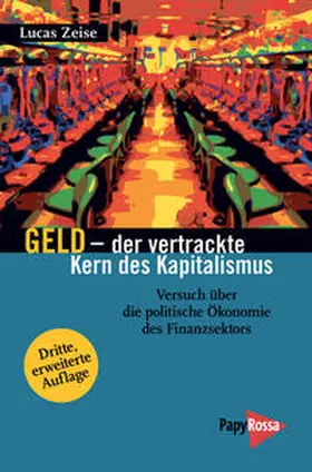 Geld – der vertrackte Kern des Kapitalismus