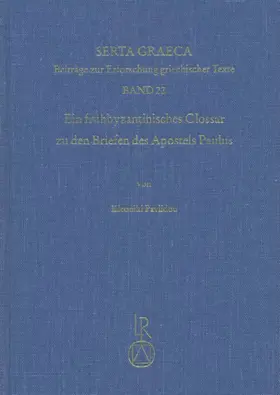 Ein frühbyzantinisches Glossar zu den Briefen des Apostels Paulus