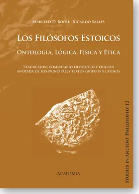 Los Filósofos Estoicos. Ontología, Lógica, Física y Ética