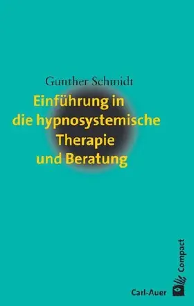 Einführung in die hypnosystemische Therapie und Beratung