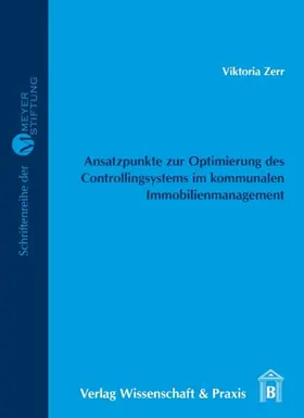 Ansatzpunkte zur Optimierung des Controllingsystems im kommunalen Immobilienmanagement.