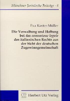 Die Verwaltung und Haftung bei der comunione legale des italienischen Rechts aus der Sicht der deutschen Zugewinngemeinschaft