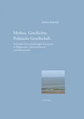 Mythos. Geschichte. Politische Gesellschaft.