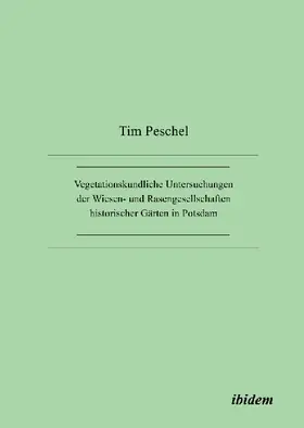 Vegetationskundliche Untersuchungen der Wiesen- und Rasengesellschaften historischer Gärten in Potsdam