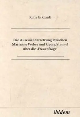 Die Auseinandersetzung zwischen Marianne Weber und Georg Simmel über die 'Frauenfrage'.