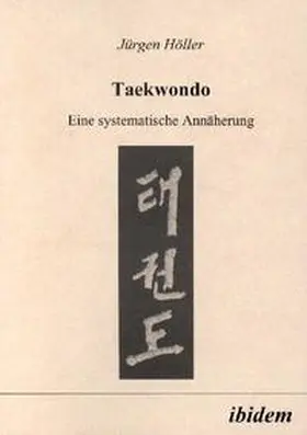 Taekwondo. Eine systematische Annäherung