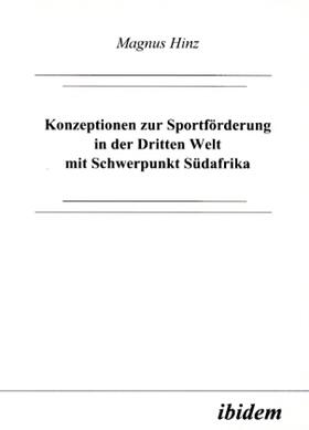 Konzeptionen zur Sportförderung in der Dritten Welt mit Schwerpunkt Südafrika.