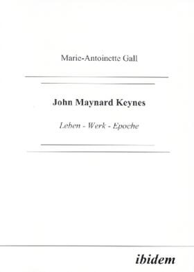 John Maynard Keynes. Leben - Werk - Epoche