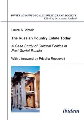 The Russian Country Estate Today. A Case Study of Cultural Politics in Post-Soviet Russia