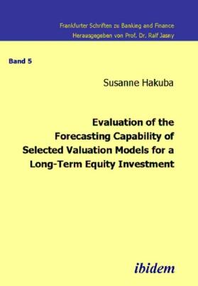 Evaluation of the Forecasting Capability of Selected Valuation Models for a Long-Term Equity Investment