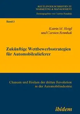 Zukünftige Wettbewerbsstrategien für Automobilzulieferer. Chancen und Risiken der dritten Revolution in der Automobilindustrie