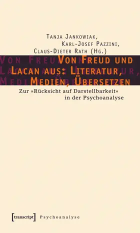 Von Freud und Lacan aus: Literatur, Medien, Übersetzen