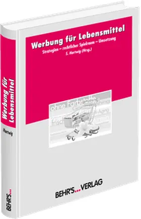 Werbung für Lebensmittel: Strategien - rechtlicher Spielraum - Umsetzung