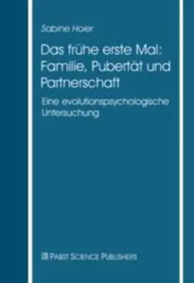 Das frühe erste Mal: Familie, Pubertät und Partnerschaft