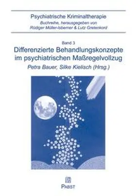Differenzierte Behandlungskonzepte im psychiatrischen Maßregelvollzug