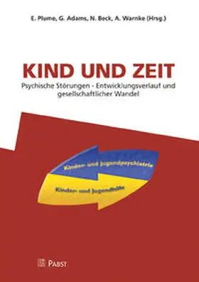 Kind und Zeit. Psychische Störungen - Entwicklungsverlauf und gesellschaftlicher Wandel