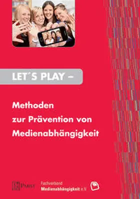Let's Play – Methoden zur Prävention von Medienabhängigkeit