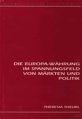 Die Europa-Währung im Spannungsfeld von Märkten und Politik