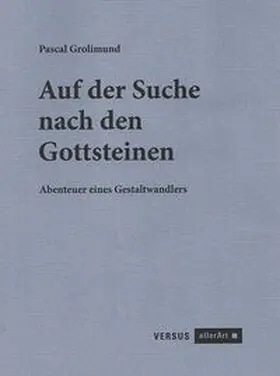 Auf der Suche nach den Gottsteinen